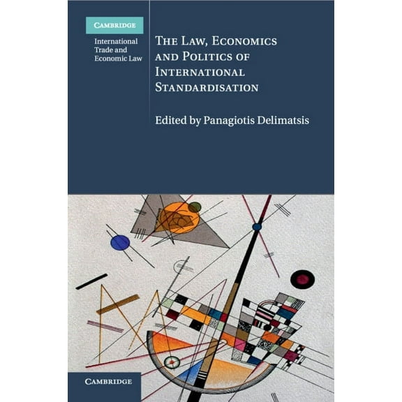 Cambridge International Trade and Econom The Law, Economics and Politics of International Standardisation, Book 21, (Paperback)