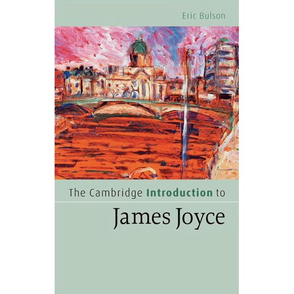 Cambridge Introductions to Literature (H The Cambridge Introduction to James Joyce, (Hardcover)