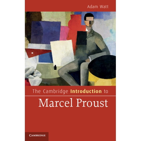 Cambridge Introductions to Literature (H The Cambridge Introduction to Marcel Proust, (Hardcover)