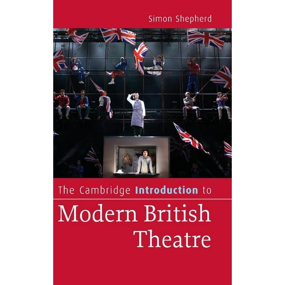 Cambridge Introductions to Literature (H The Cambridge Introduction to Modern British Theatre, (Hardcover)