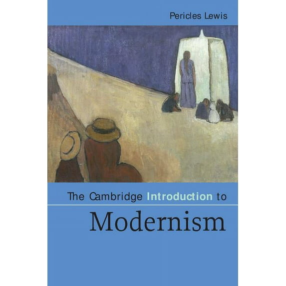 Cambridge Introductions to Literature (H The Cambridge Introduction to Modernism, (Paperback)