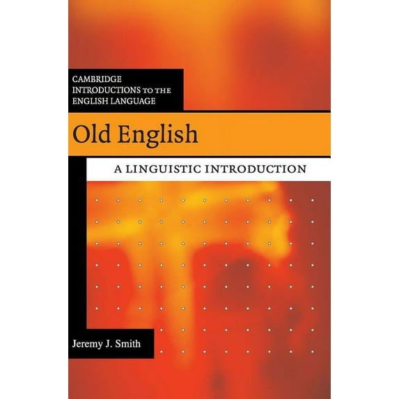 Cambridge Introductions to the English L Old English: A Linguistic Introduction, (Hardcover)