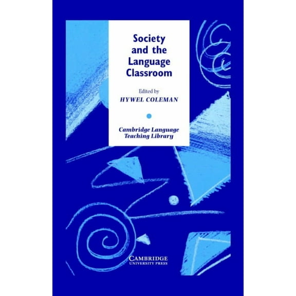 Cambridge Language Teaching Library Society and the Language Classroom, (Hardcover)