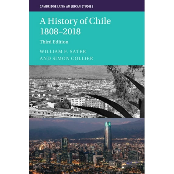 Cambridge Latin American Studies A History of Chile 1808-2018, Book 126, (Paperback)