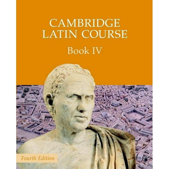 Cambridge Latin Course Cambridge Latin Course Book 4 Student's Book 4th Edition, Book 04, (Paperback)