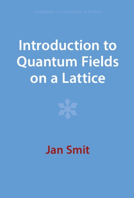 Cambridge Lecture Notes in Physics Introduction to Quantum Fields on a Lattice, (Hardcover)