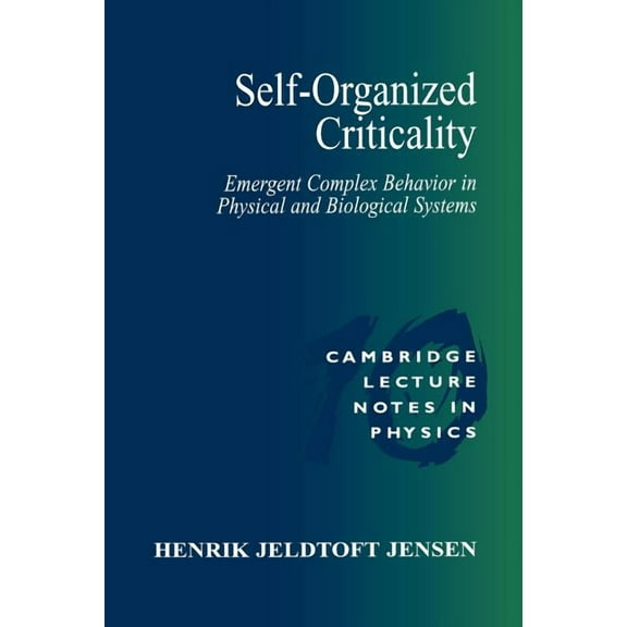 Cambridge Lecture Notes in Physics Self-Organized Criticality: Emergent Complex Behavior in Physical and Biological Systems, Book 10, (Paperback)