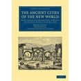 thumbnail image 1 of Cambridge Library Collection - Archaeolo The Ancient Cities of the New World: Being Travels and Explorations in Mexico and Central America from 1857 1882, (Paperback), 1 of 1