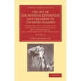 thumbnail image 1 of Cambridge Library Collection - Art and A The Life of Sir Joshua Reynolds, LL.D., F.R.S., F.S.A., Etc., Late President of the Royal Academy: Volume 1: Comprising , (Paperback), 1 of 1