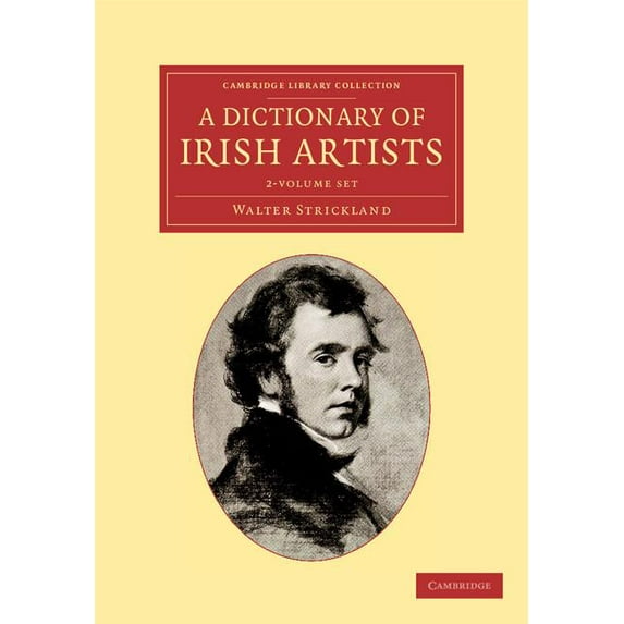 Cambridge Library Collection - Art and Architecture: A Dictionary of Irish Artists 2 Volume Set (Other)