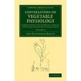 thumbnail image 1 of Cambridge Library Collection - Botany an Conversations on Vegetable Physiology: Volume 2: Comprehending the Elements of Botany, with Their Application to Agricul, (Paperback), 1 of 1