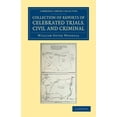 thumbnail image 1 of Cambridge Library Collection - British a Collection of Reports of Celebrated Trials, Civil and Criminal, (Paperback), 1 of 1