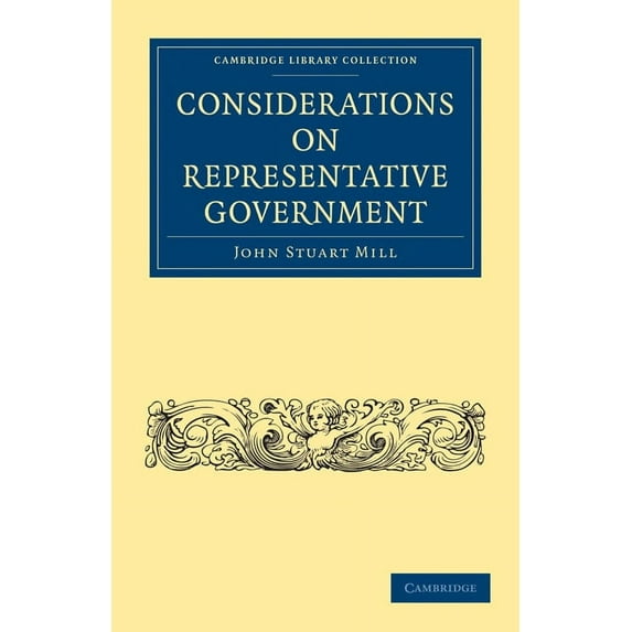 Cambridge Library Collection - British a Considerations on Representative Government, (Paperback)