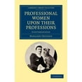 thumbnail image 1 of Cambridge Library Collection - British a Professional Women Upon Their Professions: Conversations, (Paperback), 1 of 1