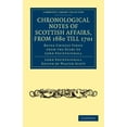 thumbnail image 1 of Cambridge Library Collection - British & Chronological Notes of Scottish Affairs, from 1680 Till 1701: Being Chiefly Taken from the Diary of Lord Fountainhall, (Paperback), 1 of 1