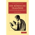 thumbnail image 1 of Cambridge Library Collection - Classics Die RÃ¶mische TragÃ¶die Im Zeitalter Der Republik, (Paperback), 1 of 1