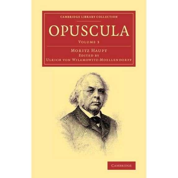 Cambridge Library Collection - Classics Opuscula: Volume 3, Pars Prior, (Paperback)