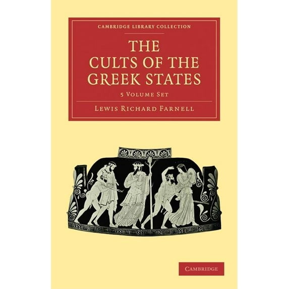 Cambridge Library Collection - Classics: The Cults of the Greek States 5 Volume Paperback Set (Other)