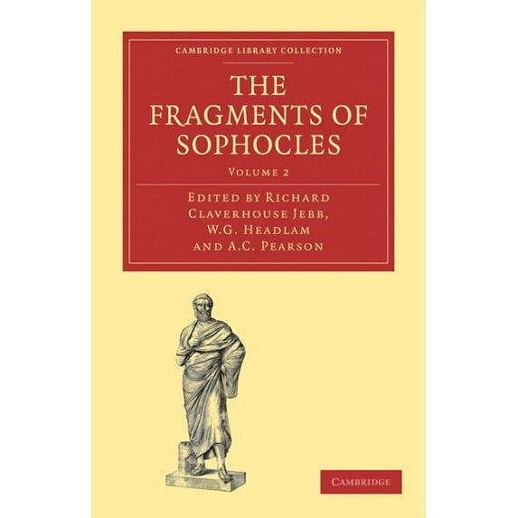 Cambridge Library Collection - Classics The Fragments of Sophocles, (Paperback)