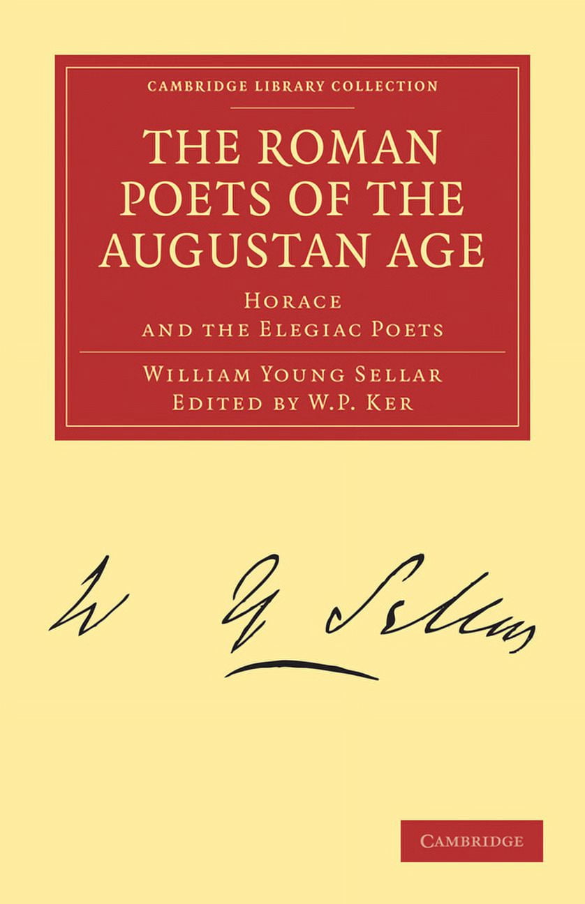 Cambridge Library Collection - Classics: The Roman Poets of the Augustan Age (Paperback ...