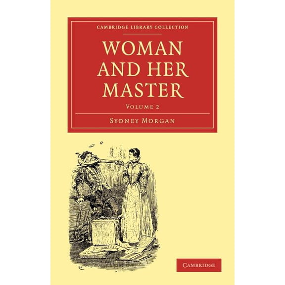 Cambridge Library Collection - Classics Woman and Her Master - Volume 2, (Paperback)