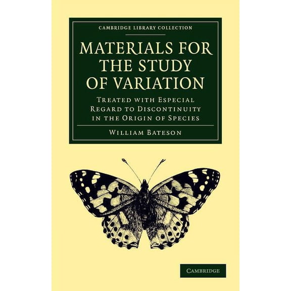 Cambridge Library Collection - Darwin, E Materials for the Study of Variation: Treated with Especial Regard to Discontinuity in the Origin of Species, (Paperback)
