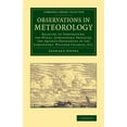 thumbnail image 1 of Cambridge Library Collection - Earth Sci Observations in Meteorology: Relating to Temperature, the Winds, Atmospheric Pressure, the Aqueous Phenomena of the Atmo, (Paperback), 1 of 1
