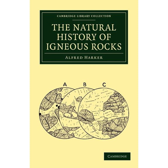 Cambridge Library Collection - Earth Sci The Natural History of Igneous Rocks, (Paperback)