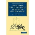 thumbnail image 1 of Cambridge Library Collection - Education Letters on the Elementary Principles of Education: Volume 2, (Paperback), 1 of 1