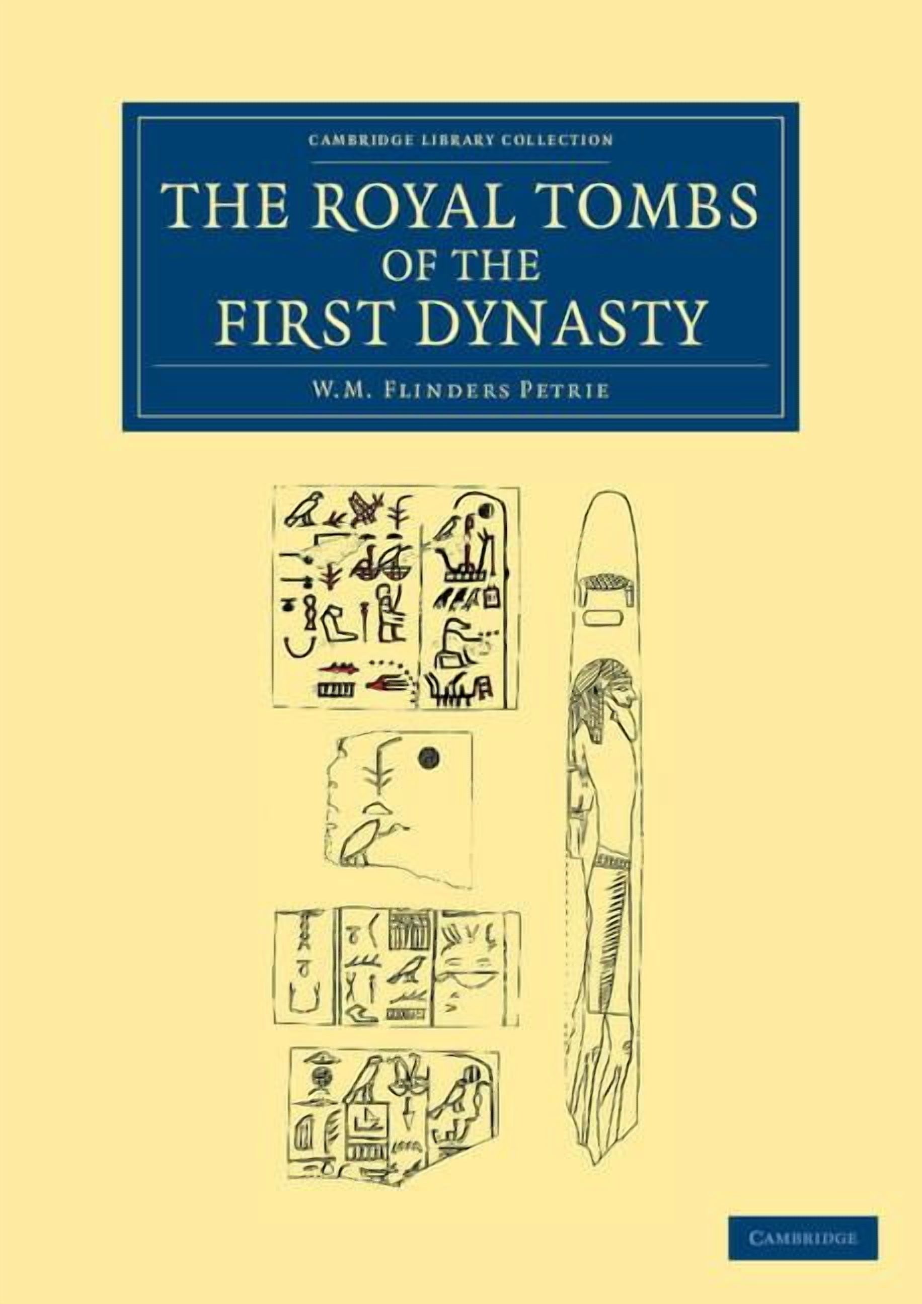 Cambridge Library Collection - Egyptolog The Royal Tombs of the First ...