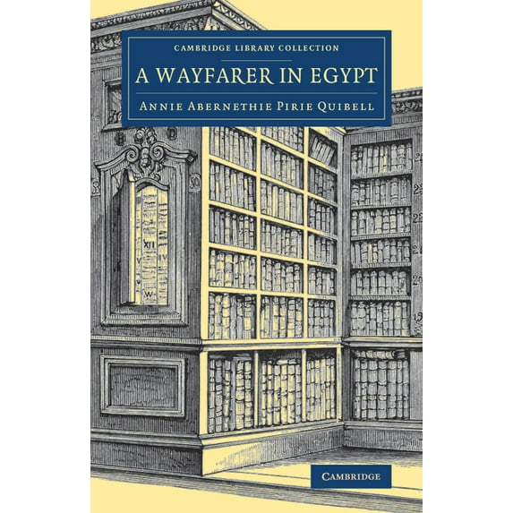 Cambridge Library Collection - Egyptolog A Wayfarer in Egypt, (Paperback)