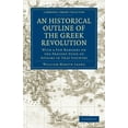 thumbnail image 1 of Cambridge Library Collection - European An Historical Outline of the Greek Revolution, (Paperback), 1 of 1