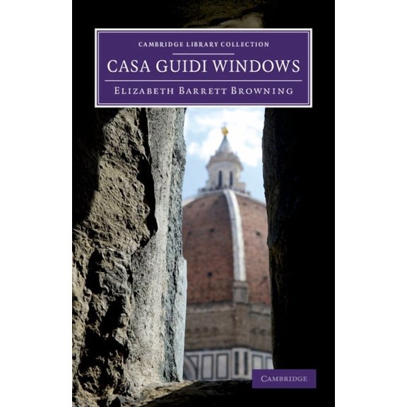 Cambridge Library Collection - Fiction a Casa Guidi Windows, (Paperback)