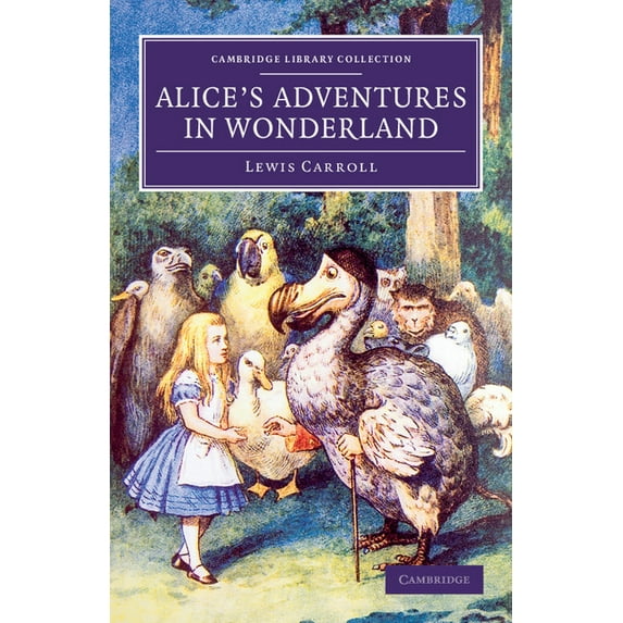 Cambridge Library Collection - Fiction and Poetry Alice's Adventures in Wonderland, (Paperback)