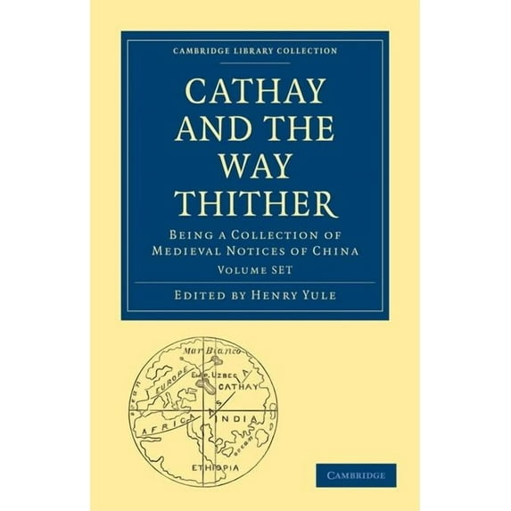 Cambridge Library Collection - Hakluyt F Cathay and the Way Thither 2 Volume Paperback Set: Being a Collection of Medieval Notices of China, (Paperback)