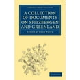 thumbnail image 1 of Cambridge Library Collection - Hakluyt F A Collection of Documents on Spitzbergen and Greenland: Comprising a Translation from F. Martens' Voyage to Spitzbergen,, (Paperback), 1 of 1