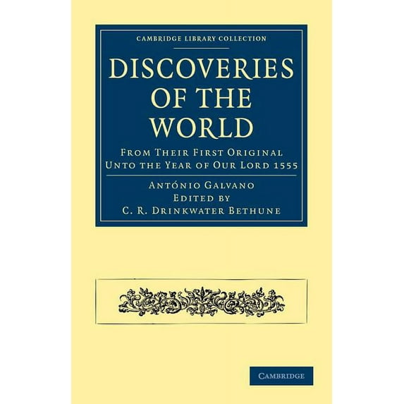 Cambridge Library Collection - Hakluyt F Discoveries of the World: From Their First Original Unto the Year of Our Lord 1555, (Paperback)