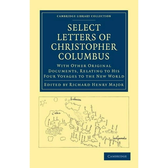 Cambridge Library Collection - Hakluyt F Select Letters of Christopher Columbus, (Paperback)