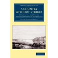 thumbnail image 1 of Cambridge Library Collection - History o A Country Without Strikes: A Visit to the Compulsory Arbitration Court of New Zealand, (Paperback), 1 of 1