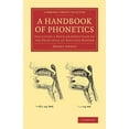 thumbnail image 1 of Cambridge Library Collection - Linguisti A Handbook of Phonetics: Including a Popular Exposition of the Principles of Spelling Reform, (Paperback), 1 of 1