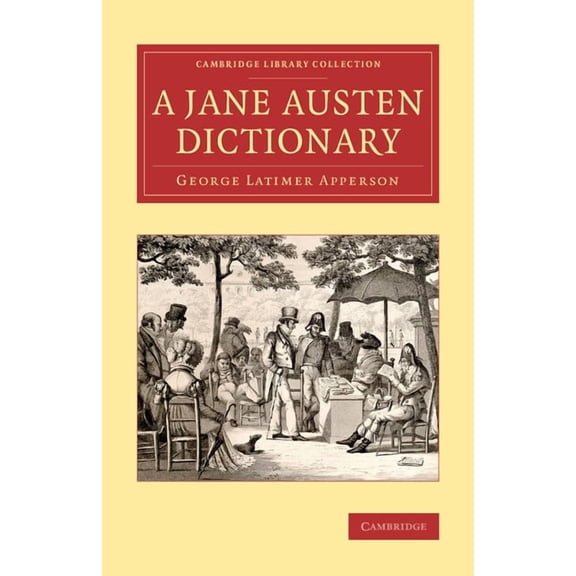 Cambridge Library Collection - Literary A Jane Austen Dictionary, (Paperback)