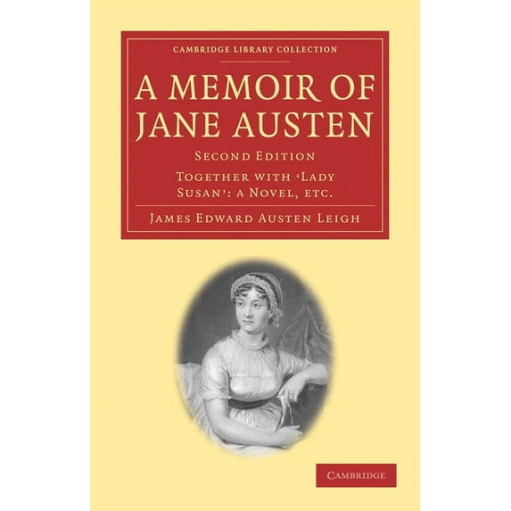 Cambridge Library Collection - Literary A Memoir of Jane Austen: Together with 'Lady Susan': A Novel, (Paperback)