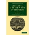 thumbnail image 1 of Cambridge Library Collection - Literary Letters to Gilbert White of Selborne: From His Intimate Friend and Contemporary the Rev. John Mulso, (Paperback), 1 of 1