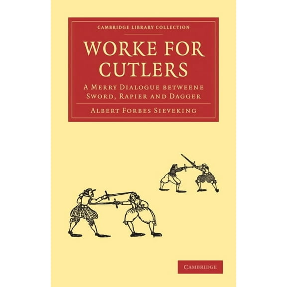 Cambridge Library Collection - Literary  Worke for Cutlers, (Paperback)