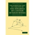 thumbnail image 1 of Cambridge Library Collection - Mathemati The Elementary Part of a Treatise on the Dynamics of a System of Rigid Bodies, (Paperback), 1 of 1