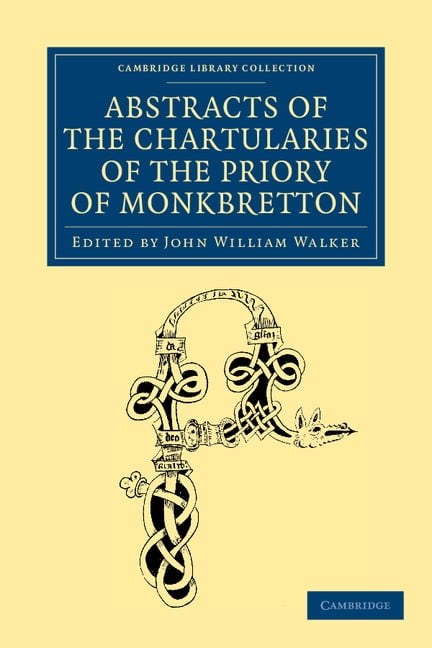 Cambridge Library Collection - Medieval Abstracts of the Chartularies ...