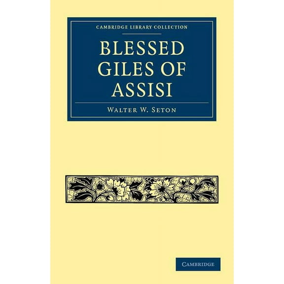 Cambridge Library Collection - Medieval Blessed Giles of Assisi, (Paperback)