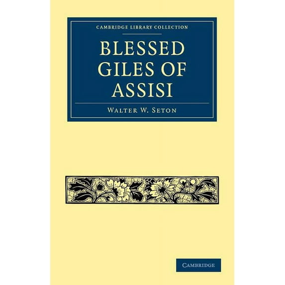 Cambridge Library Collection - Medieval Blessed Giles of Assisi, (Paperback)