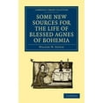 thumbnail image 1 of Cambridge Library Collection - Medieval Some New Sources for the Life of Blessed Agnes of Bohemia: Including a Fourteenth-Century Latin Version (Bamberg, Misc. , (Paperback), 1 of 1