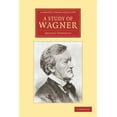 thumbnail image 1 of Cambridge Library Collection - Music A Study of Wagner, (Paperback), 1 of 1